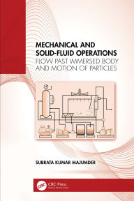 Title: Mechanical and Solid-Fluid Operations: Flow Past Immersed Body and Motion of Particles, Author: Subrata Kumar Majumder