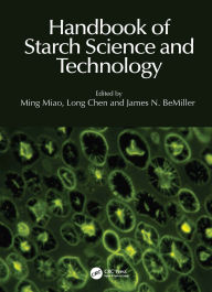 Title: Handbook of Starch Science and Technology, Author: Ming Miao