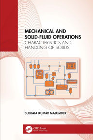 Title: Mechanical and Solid-Fluid Operations: Characteristics and Handling of Solids, Author: Subrata Kumar Majumder