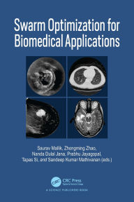 Title: Swarm Optimization for Biomedical Applications, Author: Saurav Mallik