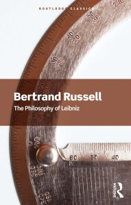 Title: The Philosophy of Leibniz, Author: Bertrand Russell