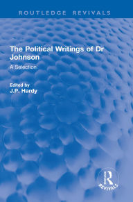 Title: The Political Writings of Dr Johnson: A Selection, Author: J.P. Hardy