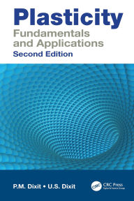Title: Plasticity: Fundamentals and Applications, Author: P.M. Dixit
