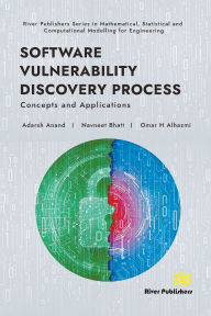 Title: Software Vulnerability Discovery Process: Concepts and Applications, Author: Adarsh Anand