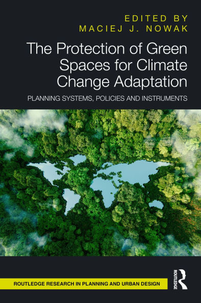 The Protection of Green Spaces for Climate Change Adaptation: Planning Systems, Policies and Instruments