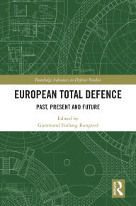 Title: European Total Defence: Past, Present and Future, Author: Gjermund Forfang Rongved