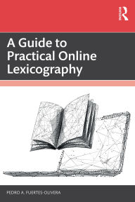 Title: A Guide to Practical Online Lexicography, Author: Pedro A. Fuertes-Olivera