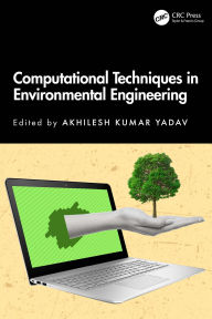 Title: Computational Techniques in Environmental Engineering, Author: Akhilesh Kumar Yadav