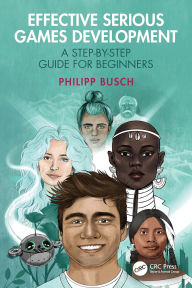 Free audiobook downloads for pc Effective Serious Games Development: A Step-by-Step Guide for Beginners by Philipp Busch English version