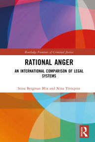 Title: Rational Anger: An International Comparison of Legal Systems, Author: Stina Bergman Blix