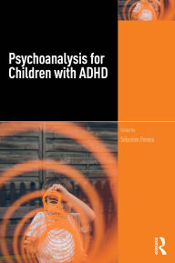 Title: Psychoanalysis for Children with ADHD, Author: Sébastien Ponnou