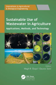 Download ebook from google book online Sustainable Use of Wastewater in Agriculture: Applications, Methods, and Technology (English literature)