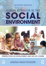 Title: Human Behavior in the Social Environment: Perspectives on Development and the Life Course, Author: Anissa Rogers