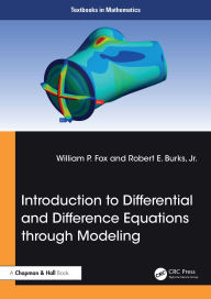 Title: Introduction to Differential and Difference Equations through Modeling, Author: William P. Fox