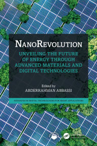 Title: NanoRevolution: Unveiling the Future of Energy through Advanced Materials and Digital Technologies, Author: Abderrahman Abbassi