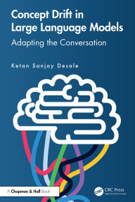 Title: Concept Drift in Large Language Models: Adapting the Conversation, Author: Ketan Sanjay Desale