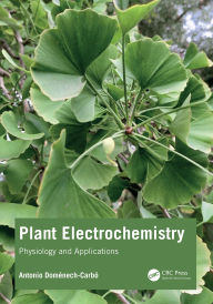 Read books for free without downloading Plant Electrochemistry: Physiology and Applications 9781040341537 by Antonio Doménech-Carbó (English Edition)