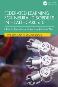 Title: Federated Learning for Neural Disorders in Healthcare 6.0, Author: Kishor Kumar Reddy C
