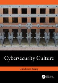 Title: Cybersecurity Culture, Author: Gulsebnem Bishop