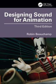 Title: Designing Sound for Animation, Author: Robin Beauchamp