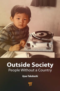 Title: Outside Society: People Without a Country, Author: Ayuo Takahashi