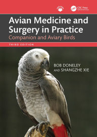Title: Avian Medicine and Surgery in Practice: Companion and Aviary Birds, Author: Bob Doneley