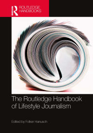 Free downloads of books online The Routledge Handbook of Lifestyle Journalism iBook DJVU by Folker Hanusch