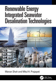 Title: Renewable Energy Integrated Seawater Desalination Technologies, Author: Manan Shah