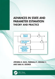 Title: Advances in State and Parameter Estimation: Theory and Practice, Author: Jitendra R. Raol