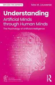 Title: Understanding Artificial Minds through Human Minds: The Psychology of Artificial Intelligence, Author: Max M. Louwerse
