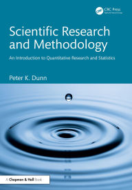 Title: Scientific Research and Methodology: An Introduction to Quantitative Research and Statistics, Author: Peter K. Dunn