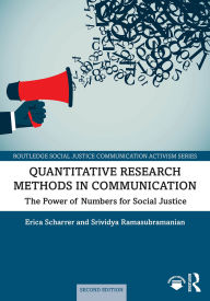 Title: Quantitative Research Methods in Communication: The Power of Numbers for Social Justice, Author: Erica Scharrer