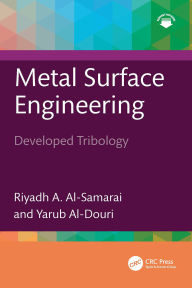 Title: Metal Surface Engineering: Developed Tribology, Author: Riyadh A. Al-Samarai