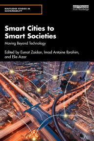 Title: Smart Cities to Smart Societies: Moving Beyond Technology, Author: Esmat Zaidan