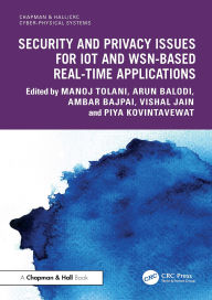 Title: Security and Privacy Issues for IoT and WSN-based Real-time Applications, Author: Manoj Tolani