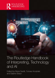 Title: The Routledge Handbook of Interpreting, Technology and AI, Author: Elena Davitti