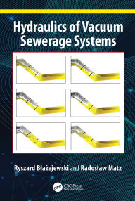Title: Hydraulics of Vacuum Sewerage Systems, Author: Ryszard Blazejewski