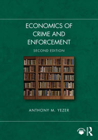 Download free ebooks pdf Economics of Crime and Enforcement English version  9781032861623 by Anthony M. Yezer