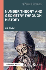 Title: Number Theory and Geometry through History, Author: J. S. Chahal