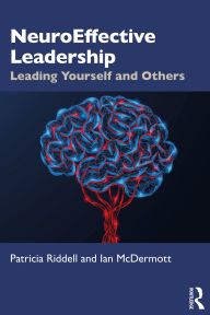 Title: NeuroEffective Leadership: Leading Yourself and Others, Author: Patricia Riddell