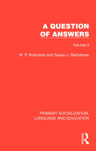 Title: A Question of Answers: Volume II, Author: W. P. Robinson