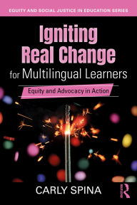 Rapidshare download chess books Igniting Real Change for Multilingual Learners: Equity and Advocacy in Action  by Carly Spina (English Edition)