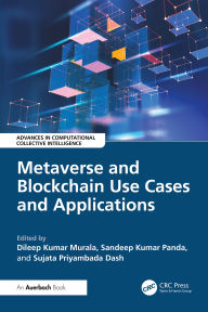 Title: Metaverse and Blockchain Use Cases and Applications, Author: Dileep Kumar Murala