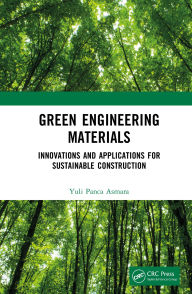 Title: Green Engineering Materials: Innovations and Applications for Sustainable Construction, Author: Yuli Panca Asmara
