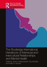 Title: The Routledge International Handbook of Interracial and Intercultural Relationships and Mental Health, Author: Shivon Raghunandan