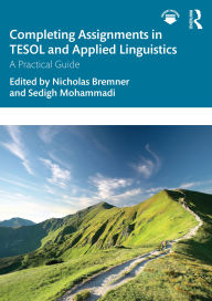 Title: Completing Assignments in TESOL and Applied Linguistics: A Practical Guide, Author: Nicholas Bremner