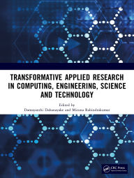 Title: Transformative Applied Research in Computing, Engineering, Science and Technology, Author: Damayanthi Dahanayake