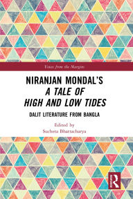Download it books for kindle Niranjan Mondal's A Tale of High and Low Tides: Dalit Literature from Bangla 9781040362495 in English  by Sucheta Bhattacharya