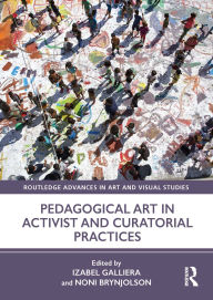 Title: Pedagogical Art in Activist and Curatorial Practices, Author: Izabel Galliera