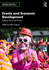 Free ebook downloads for android phones Events and Economic Development: Bridging Theory and Practice 9781032790572 by Mike Duignan  in English